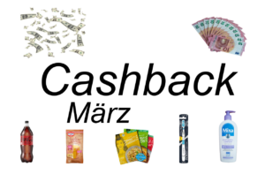 Mehr über den Artikel erfahren Cashback-Produkte im März